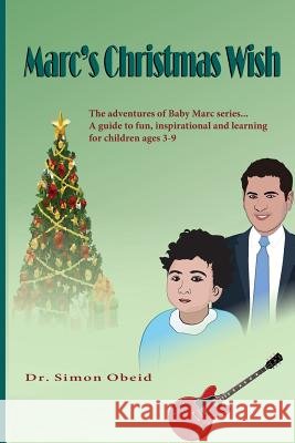Marc 's Christmas Wish Dr Simon Obeid 9781986601221 Createspace Independent Publishing Platform