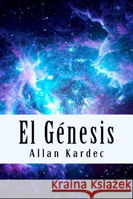 El Genesis Allan Kardec 9781986602051 Createspace Independent Publishing Platform