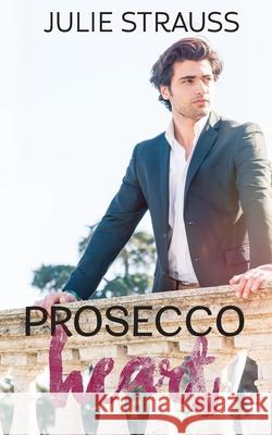 Prosecco Heart Julie Strauss 9781986603447