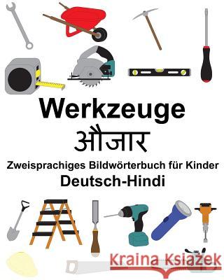 Deutsch-Hindi Werkzeuge Zweisprachiges Bildwörterbuch für Kinder Carlson, Suzanne 9781986605403 Createspace Independent Publishing Platform