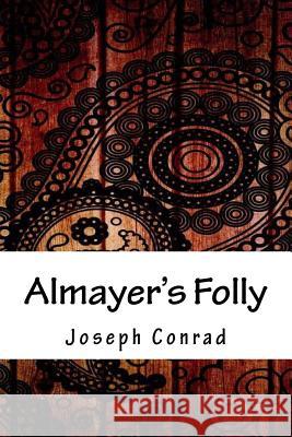 Almayer's Folly Joseph Conrad 9781986607049