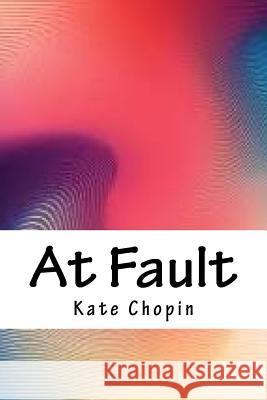 At Fault Kate Chopin 9781986607148