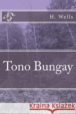 Tono Bungay H. G. Wells 9781986612906 Createspace Independent Publishing Platform