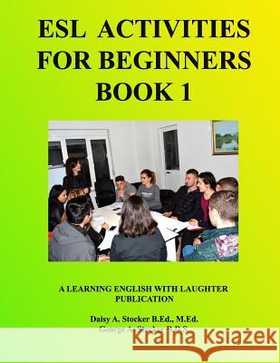 ESL Activities For Beginners Book 1: Activities For Learning English Stocker, George a. 9781986614788