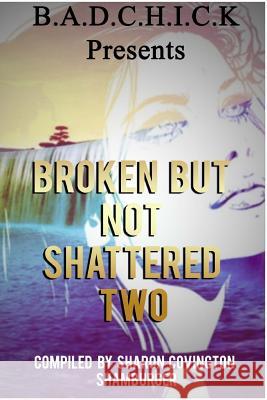 Broken But Not Shattered Two Sharon Covingto Irene McRae Detra Yor 9781986615013