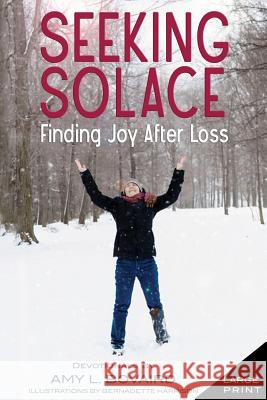 Seeking Solace: Finding Joy After Loss Empire Scribe Amy L. Bovaird 9781986618120 Createspace Independent Publishing Platform