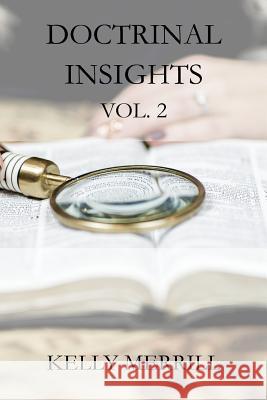 Doctrinal Insights Vol 2 Kelly Merrill 9781986618397