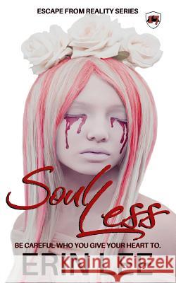 Soul Less Erin Lee 9781986619714 Createspace Independent Publishing Platform