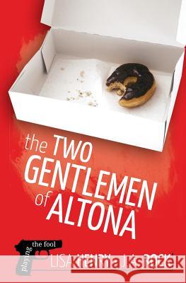 The Two Gentlemen of Altona J. a. Rock Lisa Henry 9781986620529 Createspace Independent Publishing Platform