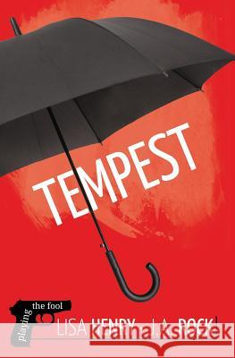 Tempest J. a. Rock Lisa Henry 9781986621007 Createspace Independent Publishing Platform