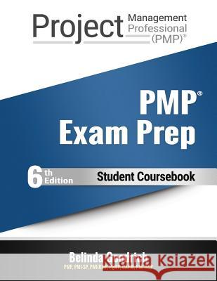 PMP Exam Prep - Student Coursebook: (PMBOK Guide, 6th Edition) Goodrich, Belinda 9781986621557