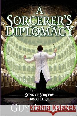 A Sorcerer's Diplomacy Guy Antibes 9781986621717 Createspace Independent Publishing Platform