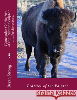 Concordat Of the Art of the Painter, Sculptor and Architecture.: Practice of the painter Lomazzo, John Paul 9781986623926
