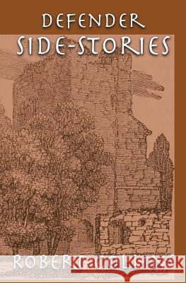 Defender Side-Stories Robert Collins 9781986634380 Createspace Independent Publishing Platform