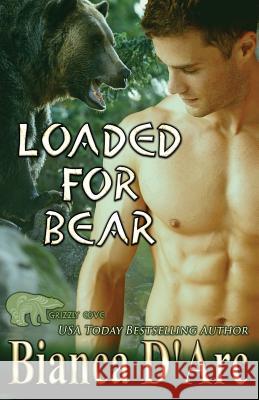 Loaded for Bear Bianca D'Arc 9781986636940 Createspace Independent Publishing Platform