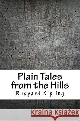 Plain Tales from the Hills Rudyard Kipling 9781986638234 Createspace Independent Publishing Platform