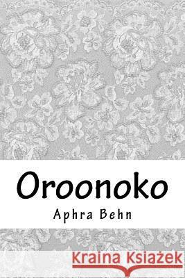 Oroonoko Aphra Behn 9781986638470 Createspace Independent Publishing Platform