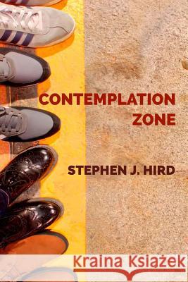 Contemplation Zone Stephen J. Hird 9781986642118