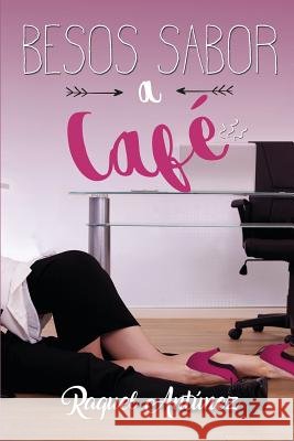 Besos sabor a café Antúnez, Raquel 9781986643696