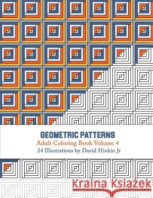 Geometric Patterns - Adult Coloring Book Vol. 4 David Hinki 9781986644266 Createspace Independent Publishing Platform