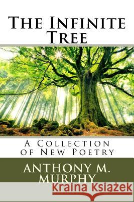 The Infinite Tree Anthony Mason Murphy 9781986645652