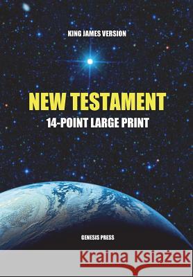 New Testament: Large Print Genesis Press 9781986646369 Createspace Independent Publishing Platform