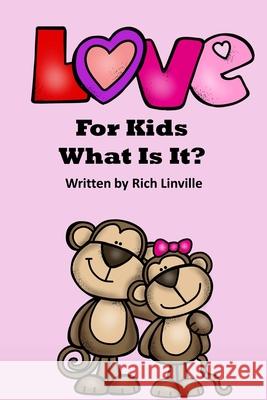 Love for Kids What Is It Edu Clips Rich Linville 9781986647410 Createspace Independent Publishing Platform