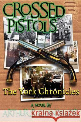 Crossed Pistols Arthur S. Chancellor 9781986647830 Createspace Independent Publishing Platform