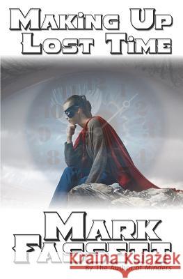 Making Up Lost time Fassett, Mark 9781986648455