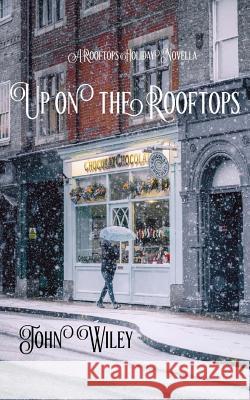 Up on the Rooftops 2018 John Wiley 9781986650519