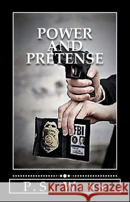 Power and Pretense P. S. Winn 9781986650953 Createspace Independent Publishing Platform