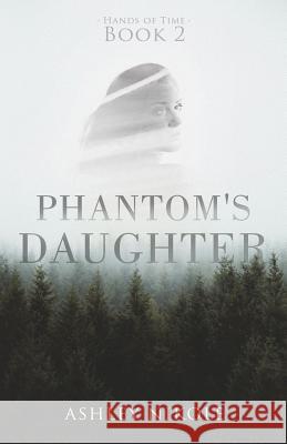 Phantom's Daughter Ashley Nikole 9781986651493 Createspace Independent Publishing Platform