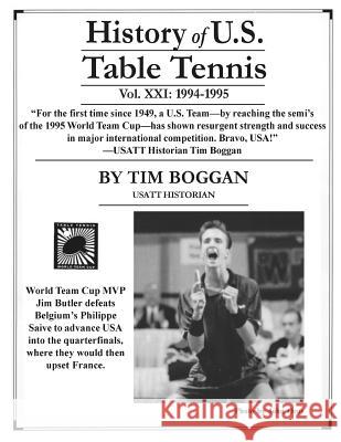 History of U.S. Table Tennis, Volume 21 Tim Boggan 9781986654920 Createspace Independent Publishing Platform