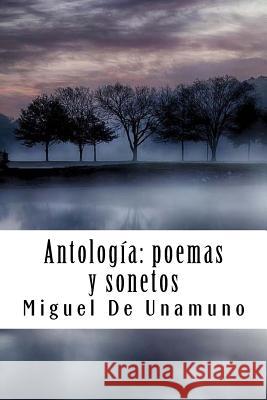 Antología: poemas y sonetos De Unamuno, Miguel 9781986655156 Createspace Independent Publishing Platform