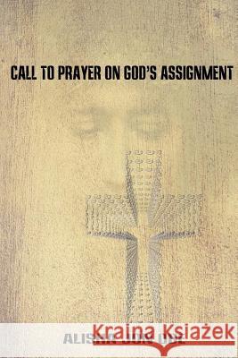 Call to Prayer on God's Assignment Alisha Jo 9781986656467