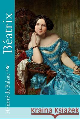 Béatrix De Balzac, Honore 9781986661102