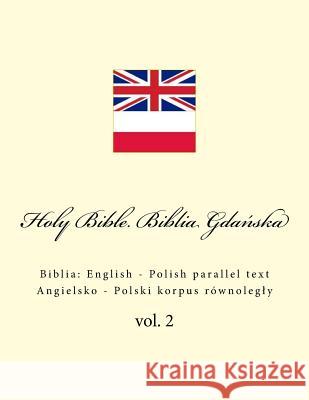Holy Bible. Biblia Gdańska: English - Polish parallel text. Angielsko - Polski korpus równolegly Kushnir, Ivan 9781986662123