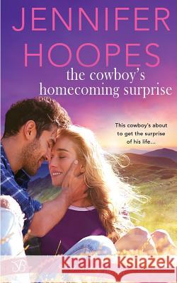 The Cowboy's Homecoming Surprise Jennifer Hoopes 9781986665025