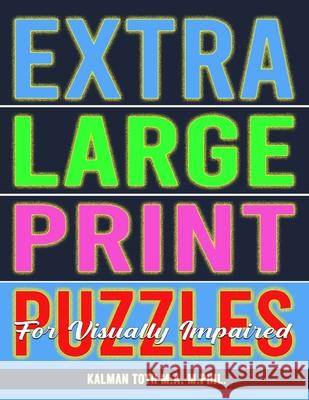 Extra Large Print Puzzles for Visually Impaired: 122 Giant Print Entertaining Themed Word Search Puzzles Kalman Tot 9781986665469 Createspace Independent Publishing Platform