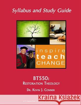 Bt550: Restoration Theology Kevin J. Conner 9781986665537