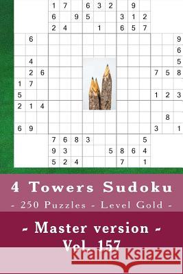 4 Towers Sudoku - 250 Puzzles - Level Gold - Master Version - Vol. 157: 9 X 9 Pitstop. Enjoy This Sudoku. Andrii Pitenko 9781986666572 Createspace Independent Publishing Platform