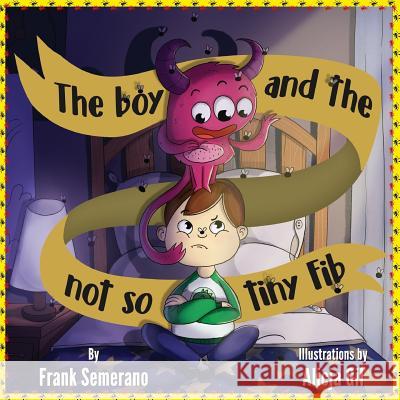 The Boy and The Not So Tiny Fib Gil, Alicja 9781986667616 Createspace Independent Publishing Platform