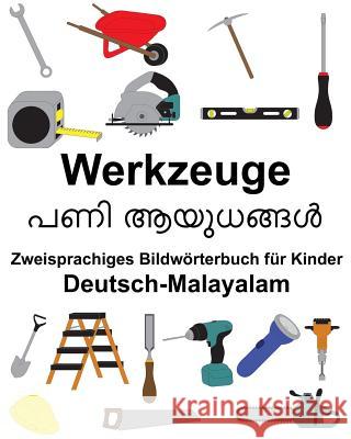 Deutsch-Malayalam Werkzeuge Zweisprachiges Bildwörterbuch für Kinder Carlson, Suzanne 9781986670562 Createspace Independent Publishing Platform