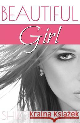 Beautiful Girl Shiloh Walker 9781986674720 Createspace Independent Publishing Platform