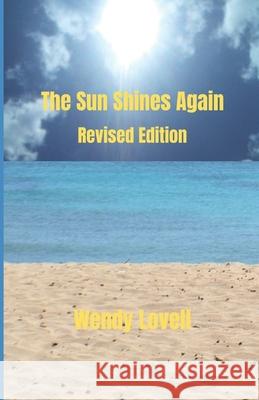 The Sun Shines Again Wendy Lovell 9781986675512 Createspace Independent Publishing Platform