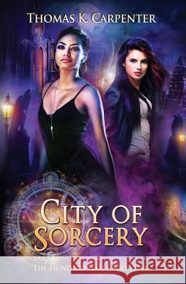 City of Sorcery Thomas K Carpenter 9781986675758 Createspace Independent Publishing Platform