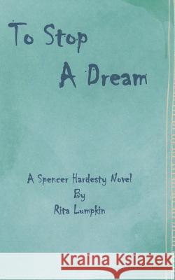 To Stop A Dream Lumpkin, Rita 9781986676748