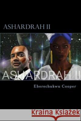 Ashardrah II: The Darkness of Truth Eberechukwu Samir Cooper 9781986682510 Createspace Independent Publishing Platform