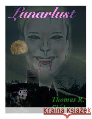 Lunarlust Thomas R. Skidmore 9781986683050