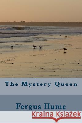 The Mystery Queen Fergus Hume 9781986685061